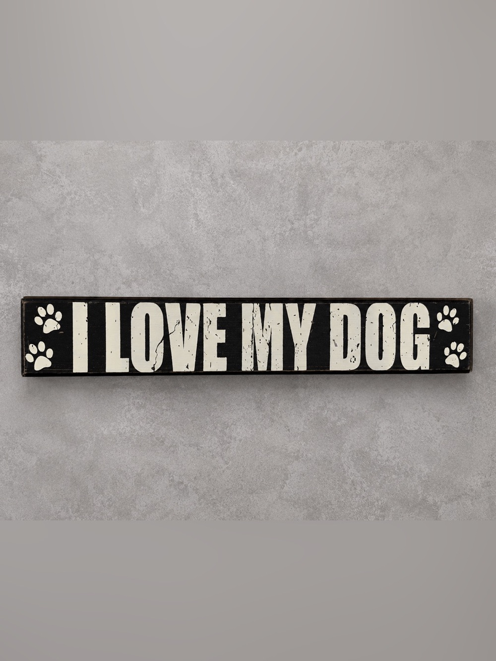 I Love My Dog Sign 2.5” x 15” Rustic Home Decor